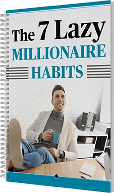 7 Lazy Millionaire Habits